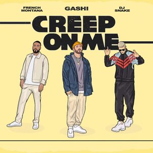 Creep On Me (feat. French Montana & DJ Snake) - Single