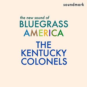 The New Sound of Bluegrass America - featuring Clarence White, Gordon Terry, Roger Bush, LeRoy Mack and Billy Ray Lathum