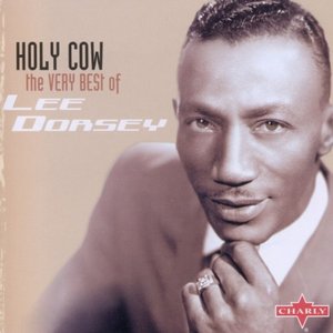 Holy Cow: The Very Best Of Lee Dorsey