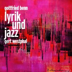 Gottfried Benn Lyrik und Jazz