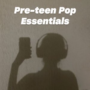 Pre-Teen Pop Essentials