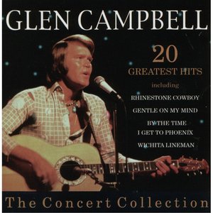 Glen Campbell - 20 Greatest Hits: The Concert Collection - Zortam Music