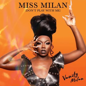 Miss Milan (Don't Play With Me) - Single