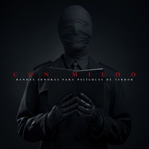 Con Miedo: Bandas Sonoras para Películas de Terror