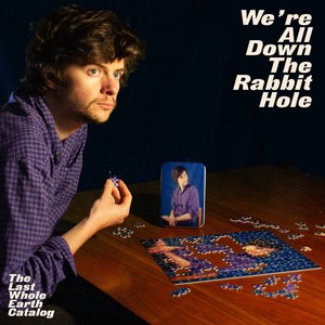 We're All Down The Rabbit Hole