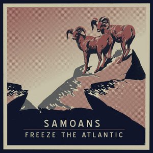 Samoans / Freeze the Atlantic - EP