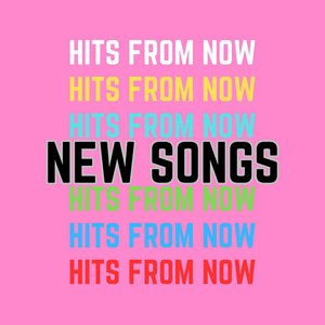 New Songs Hits from Now