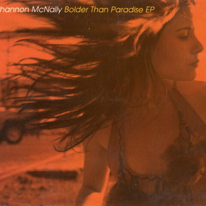 Shannon McNally - Bolder Than Paradise Lyrics - Zortam Music