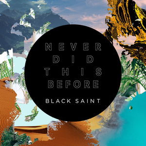 Black Saint - Never Did This Before - Zortam Music