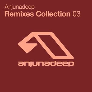 Anjunadeep Remixes Collection 03 (iTunes)