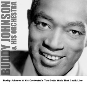 Buddy Johnson & His Orchestra's You Gotta Walk That Chalk Line