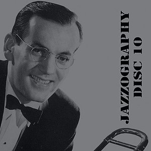 The Glenn Miller Jazzography, Vol. 10