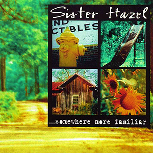 SISTER HAZEL - Somewhere More Familiar - Zortam Music SISTER HAZEL - Somewhere More Familiar - Zortam Music