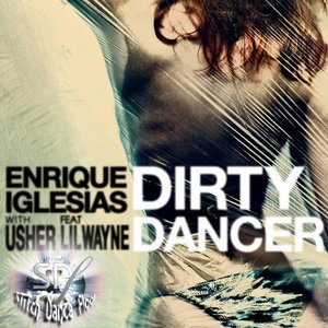 “Enrique Iglesias ft. Usher & Lil Wayne - Dirty Dancer ( SDF Super Dirty Tribal Circuit Mix V1 )”的封面