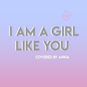 I Am a Girl Like You