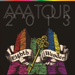 AAA TOUR 2013 Eighth Wonder