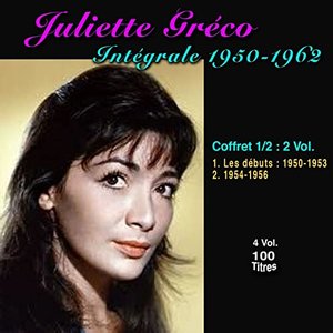 Juliette Gréco l'intégrale 1950 / 1962, Vol. 1 (100 Titres)