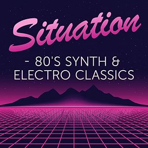 Situation - 80's Synth & Electro Classics