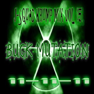 J-SQUAD Krump MIX Vol 15. "BUCK MUTATION".