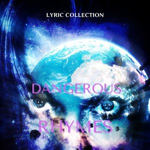 Image for 'Dangerous Rhymes - Lyric collection'