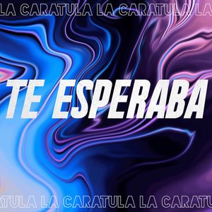 Te Esperaba
