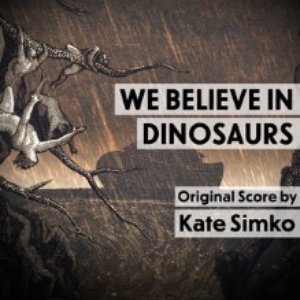 We Believe in Dinosaurs (Original Score)