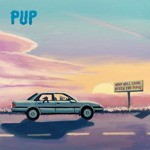 Who Will Look After The Dogs? - PUP poster