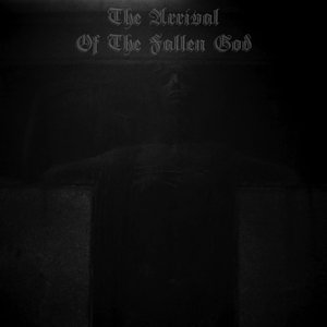 The Arrival Of The Fallen God