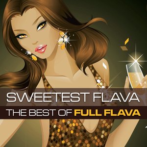Sweetest Flava: The Best Of Full Flava