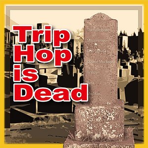 Trip-Hop Is Dead