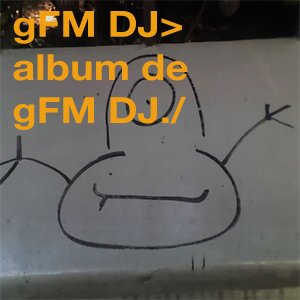 'Album de gFM DJ'の画像
