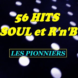 56 Hits Soul et R'n'B (Les pionniers)