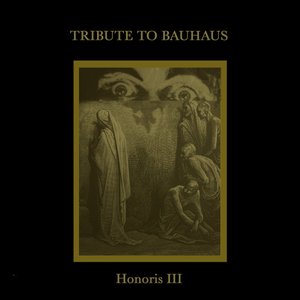 HONORIS III (Tribute To Bauhaus)