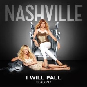 I Will Fall (Nashville Cast Version)