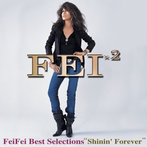 FeiFei Best Selections "Shinin' Forever"