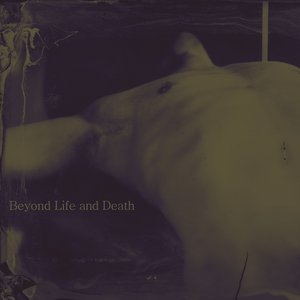 Beyond Life And Death