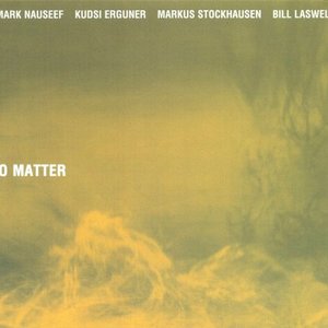 Avatar for Mark Nauseef - Kudsi Erguner - Markus Stockhausen - Bill Laswell