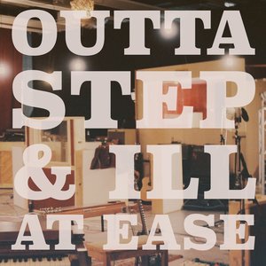 Outta Step & Ill At Ease