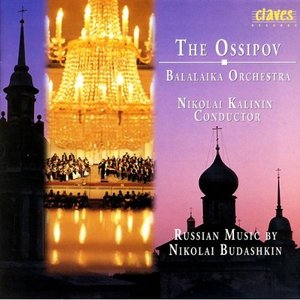 The Ossipov Balalaika Orchestra, Vol IV: Russian Music By Nikolai Budashkin, 1910-1988