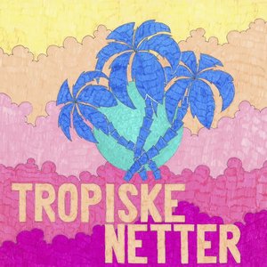 Tropiske Netter