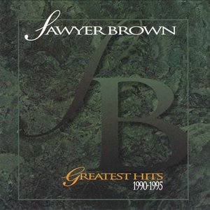 Sawyer Brown: Greatest Hits 1990-1995