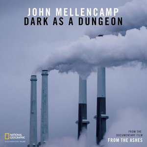 Dark As a Dungeon (From the Documentary Film "From the Ashes") - Single