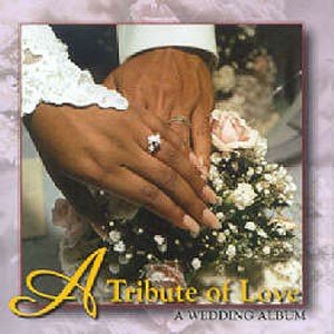 Image for 'A Tribute of Love ~ A Wedding Album'