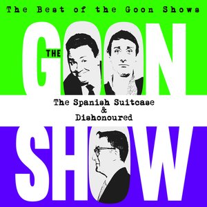 The Best of the Goon Shows: The Spanish Suitcase / Dishonoured