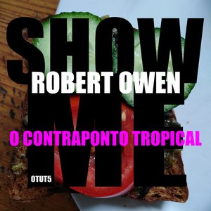 Show Me (O Contraponto Tropical)