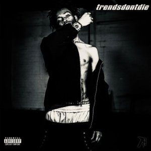trendsdontdie