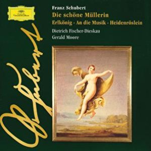 Schubert: Die schoene Muellerin · Erlkoenig · An die Musik · Heidenroeslein