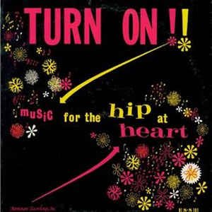 Turn On !! Music for the Hip at Heart