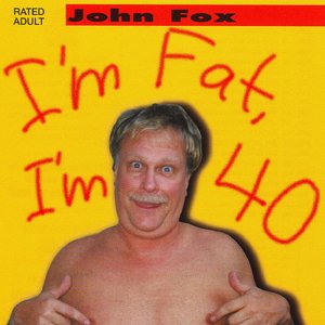 I'm Fat, I'm 40