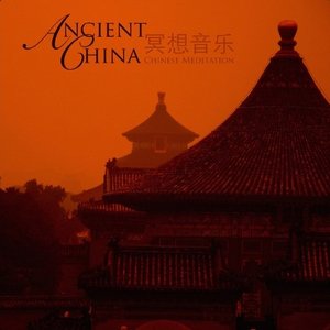 Ancient China - Chinese Meditation Music and Asian Flute Meditation Music for Spirituality and Zen to Relax